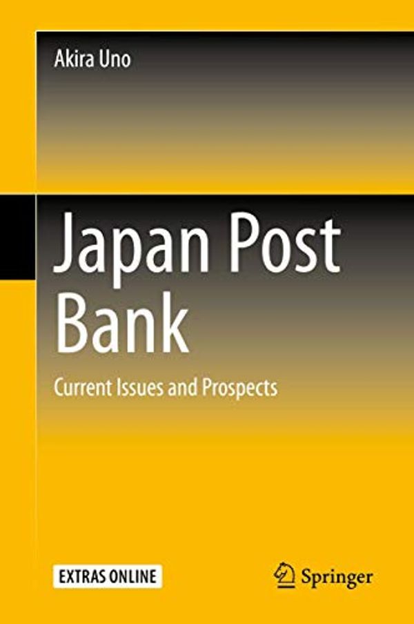 Cover Art for 9789811514074, Japan Post Bank: Current Issues and Prospects by Akira Uno