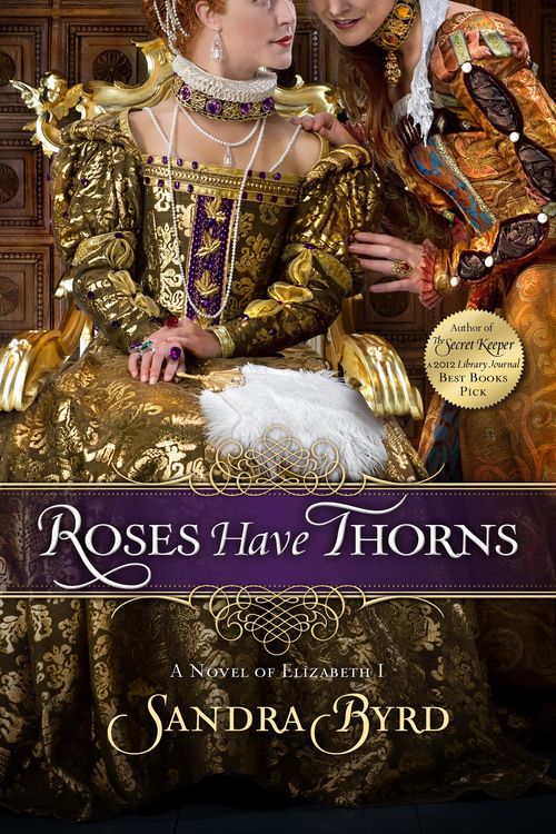 Cover Art for 9781439183168, Roses Have Thorns by Sandra Byrd