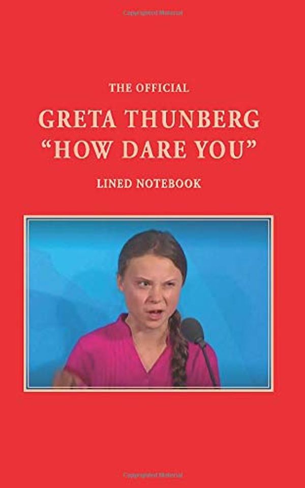 Cover Art for 9781706928843, The Official Greta Thunberg "How Dare You" Lined Notebook by Frank Cost