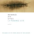 Cover Art for 9780393067859, Behind My Eyes by Li-Young Lee
