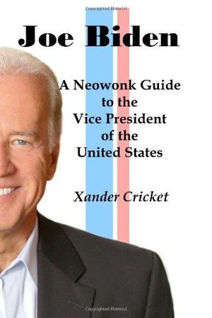 Cover Art for 9781442136328, Joe Biden: A Neowonk Guide to the Vice President of the United States by Xander Cricket