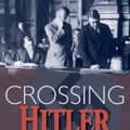 Cover Art for 9780195369885, Crossing Hitler: The Man Who Put the Nazis on the Witness Stand by Benjamin Carter Hett