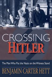 Cover Art for 9780195369885, Crossing Hitler: The Man Who Put the Nazis on the Witness Stand by Benjamin Carter Hett