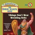 Cover Art for 9780439215831, Vikings Don't Wear Wrestling Belts by Debbie Dadey, Marcia Thornton Jones