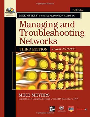 Cover Art for 9780071789110, Mike Meyers' CompTIA Network+ Guide to Managing and Troubleshooting Networks,(Exam N10-005) by Mike Meyers