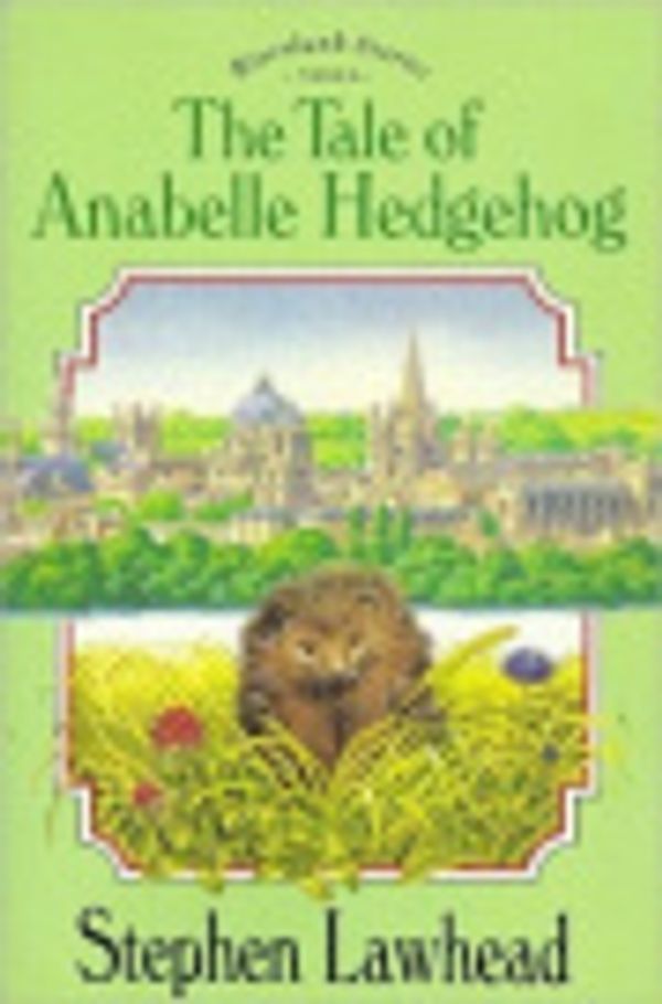 Cover Art for 9780745921174, The Tale of Anabelle Hedgehog by Stephen Lawhead