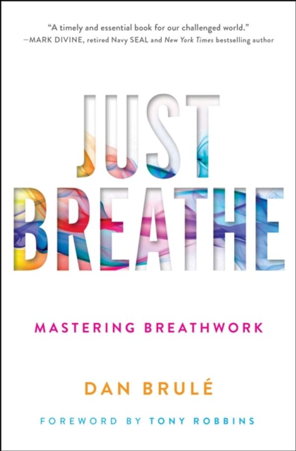 Cover Art for 9781501163067, Just Breathe by Dan Brule
