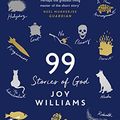Cover Art for B01MZC0E0K, Ninety-Nine Stories of God by Joy Williams