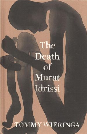 Cover Art for 9781911344889, The Death of Murat Idrissi by Tommy Wieringa