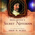 Cover Art for 9780767920339, Descartes's Secret Notebook by Amir D. Aczel