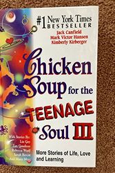 Cover Art for 9780439237314, Chicken Soup For The Teenage Soul III (Chicken Soup for the Soul, III) by Jack; Mark Victor Hansen; Kimberly Kirberger Canfield