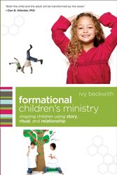 Cover Art for 9780801071874, Formational Children's Ministry by Ivy Beckwith