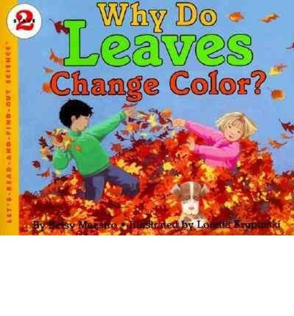 Cover Art for 9780060228736, Why Do Leaves Change Color? (Let's-Read-and-Find-Out Science, Stage 2) by Betsy Maestro