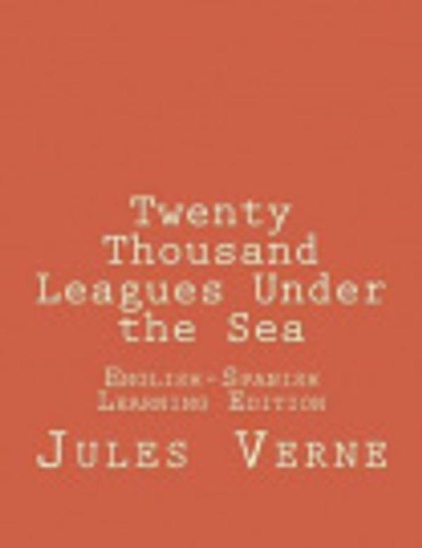 Cover Art for 9781502849700, Twenty Thousand Leagues Under the SeaTwenty Thousand Leagues Under the Sea: English-... by Jules Verne