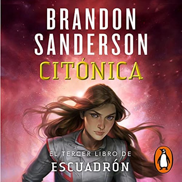 Cover Art for B09GWDP61L, Citónica [Cytonic]: Escuadrón 3 [The Skyward Series, Book 3] by Brandon Sanderson, Manuel Viciano Delibano-Translator