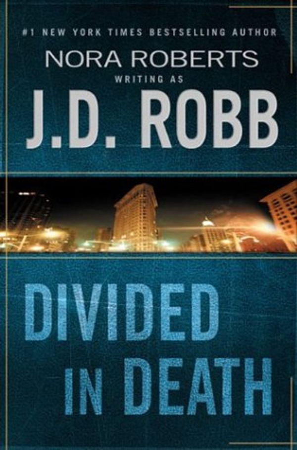 Cover Art for B000B86S6Q, Divided in Death by Nora Roberts