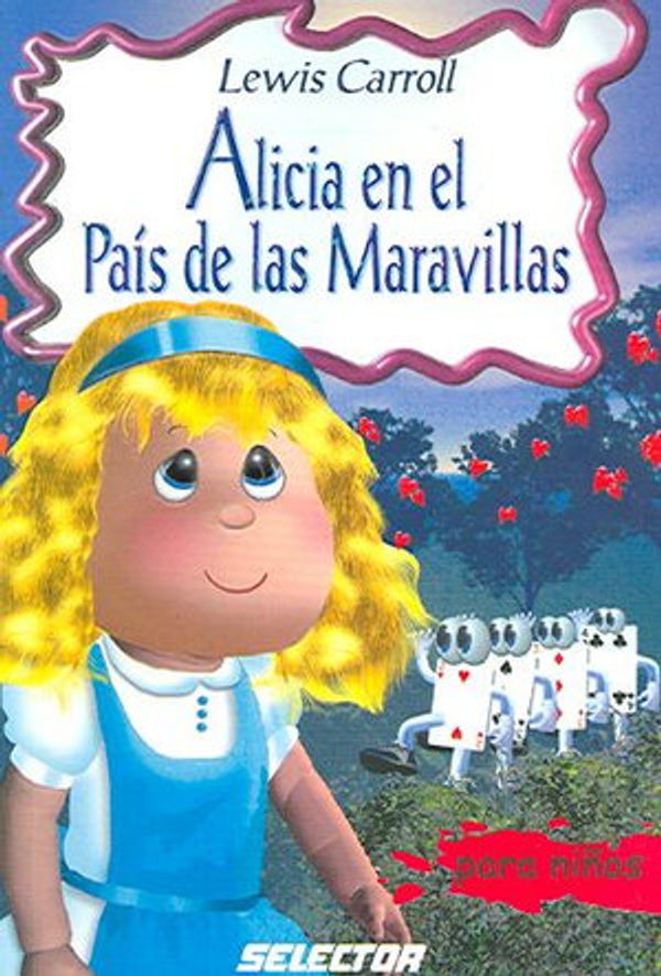 Cover Art for 9789706435071, Alicia En El Pais De Las Maravillas /  Alice's Adventures in Wonderland (Clasicos Para Ninos) (Spanish Edition) by Lewis Carroll