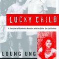 Cover Art for 9780060733940, Lucky Child by Loung Ung