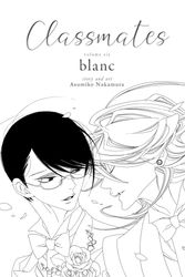 Cover Art for 9781685793234, Classmates Vol. 6: Blanc by Asumiko Nakamura