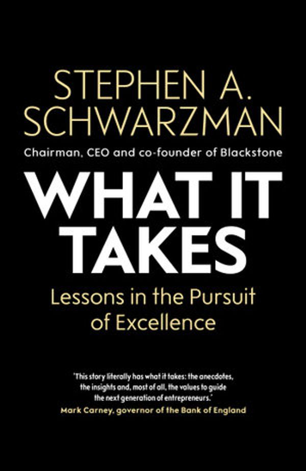 Cover Art for 9781471189562, What It Takes: Lessons in the Pursuit of Excellence by Stephen A. Schwarzman