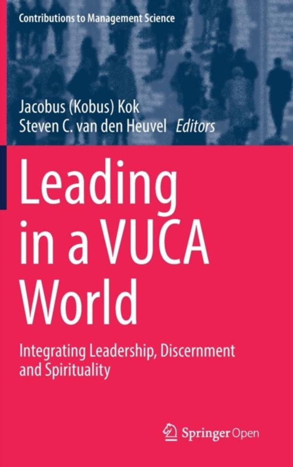 Cover Art for 9783319988832, Leading in a VUCA World: Integrating Leadership, Discernment and Spirituality by 