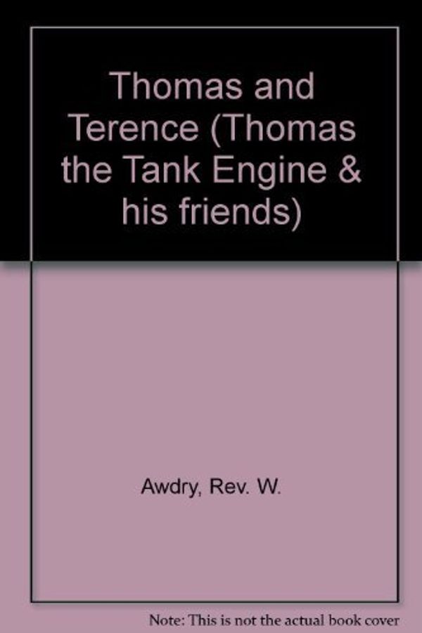 Cover Art for 9780749707514, Thomas and Terence by Rev. W. Awdry