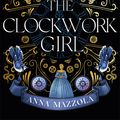 Cover Art for 9781398703780, The Clockwork Girl by Anna Mazzola