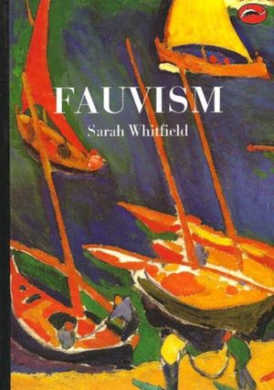 Cover Art for 9780500202272, Fauvism by Sarah Whitfield