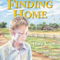 Cover Art for 9781876462871, Finding Home by Gary Crew