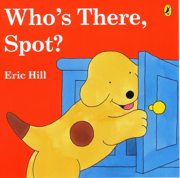 Cover Art for 9780141501406, Who's There, Spot? by Eric Hill