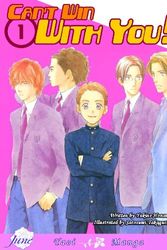 Cover Art for 9781569708125, Can't Win with You: (Yaoi) Volume 1 by Satosumi Takaguchi