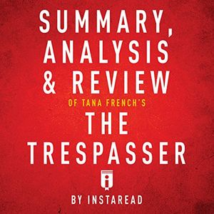 Cover Art for B01N52FJFC, Summary, Analysis & Review of Tana French's The Trespasser by Instaread by Instaread