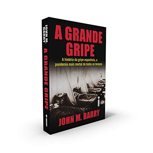 Cover Art for 9786555600162, A Grande Gripe. A História Da Gripe Espanhola, A Pandemia Mais Mortal De Todos Os Tempos by M. BARRY, JOHN