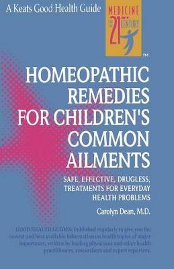 Cover Art for 9780879836689, Homeopathic Remedies for 100 Children's Common Ailments by Carolyn Dean