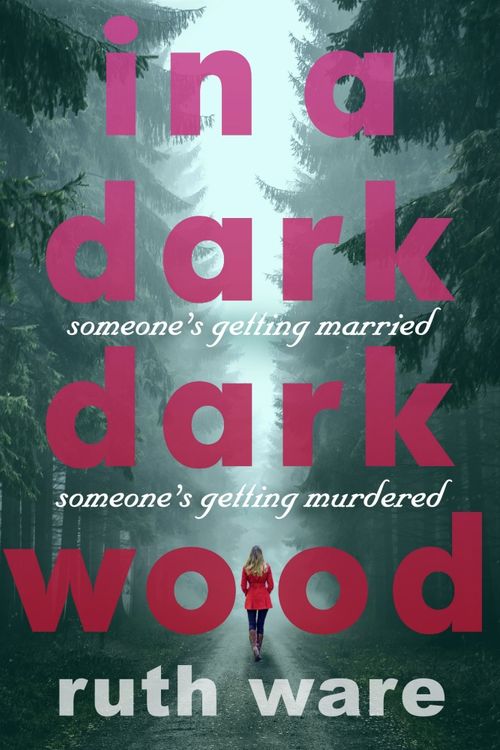Cover Art for 9781846558917, In a Dark, Dark Wood by Ruth Ware