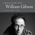 Cover Art for 9781628460155, Conversations with William Gibson by Patrick A. Smith