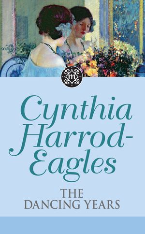 Cover Art for 9780748122615, The Dancing Years: The Morland Dynasty, Book 33 by Cynthia Harrod-Eagles