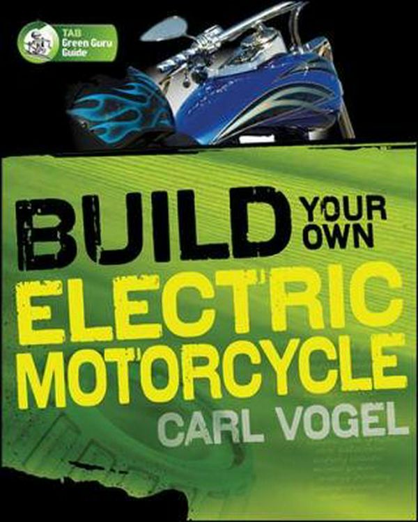 Cover Art for 9780071622936, Build Your Own Electric Motorcycle by Carl Vogel
