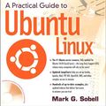 Cover Art for 9780132483346, A Practical Guide to Ubuntu Linux by Mark G. Sobell