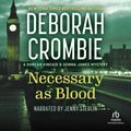 Cover Art for 9781440779916, Necessary as Blood by Deborah Crombie