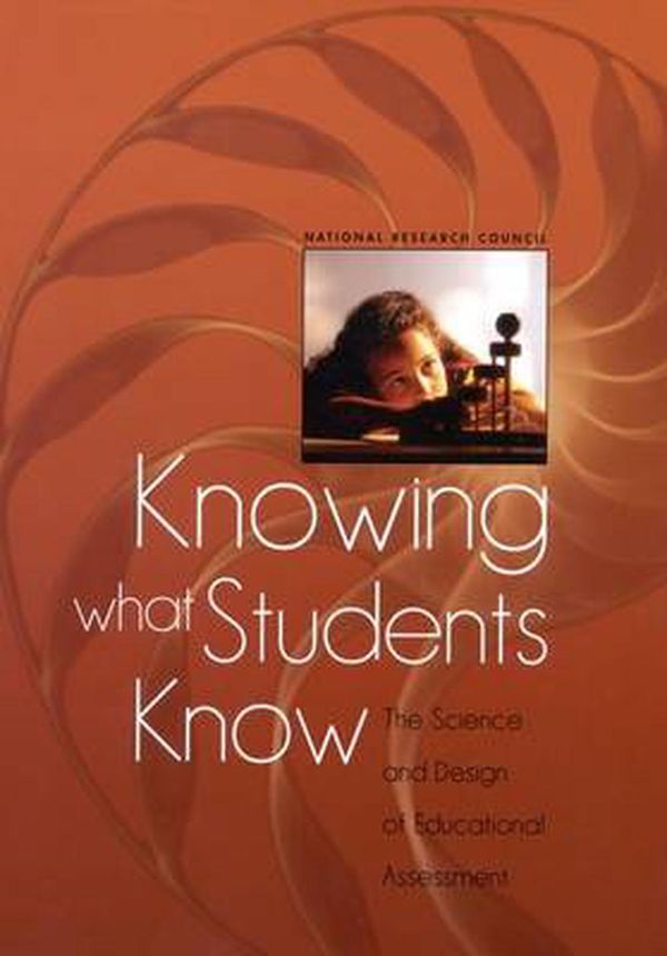 Cover Art for 9780309072724, Knowing What Students Know: The Science and Design of Educational Assessment by Committee on the Foundations of Assessment