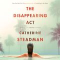 Cover Art for 9780593292730, The Disappearing Act by Catherine Steadman
