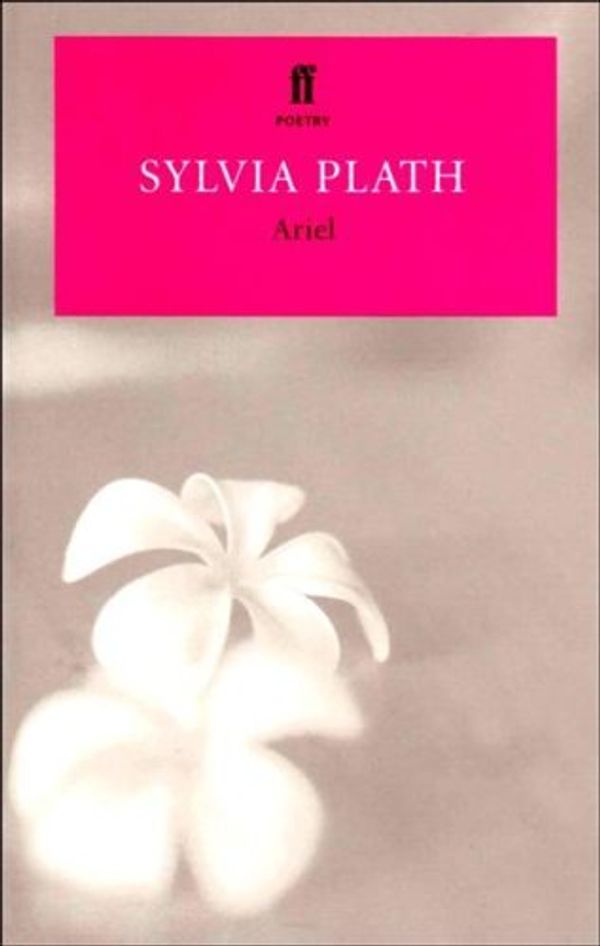 Cover Art for 9780571202300, Ariel (Poetry Classics) by Sylvia Plath