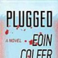 Cover Art for 9781611732276, Plugged by Eoin Colfer