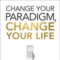 Cover Art for 9781722505233, Change Your Paradigm, Change Your Life by Bob Proctor