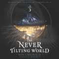 Cover Art for 9780062987518, The Never Tilting World by Rin Chupeco