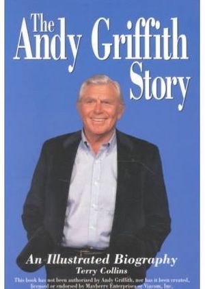 Cover Art for 9781887138017, The Andy Griffith Story by Terry Collins