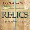 Cover Art for 9780752881249, Relics by Pip Vaughan-Hughes