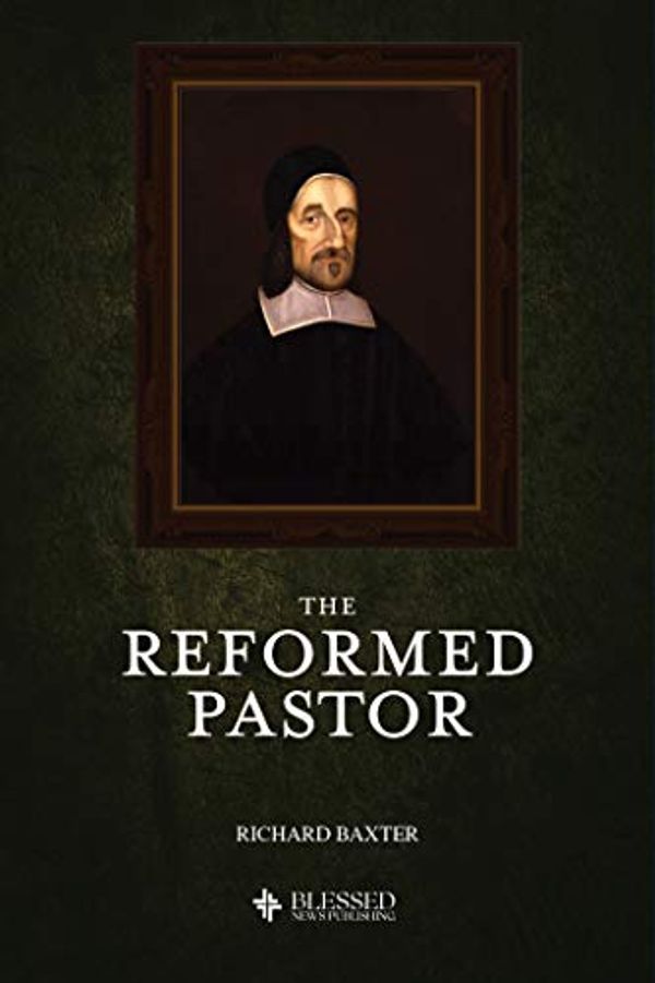 Cover Art for B07VL4LD1V, The Reformed Pastor (Illustrated) by Richard Baxter