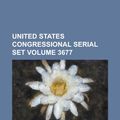Cover Art for 9781234042455, United States Congressional Serial Set Volume 3677 (Paperback) by Anonymous